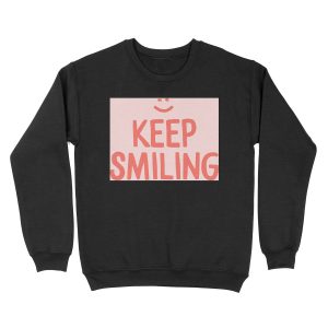 Keep Smiling - Pink Happy Quote Unisex Crewneck Sweatshirt