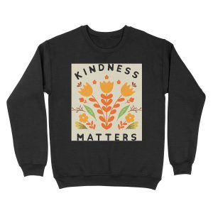 kindness matters Unisex Crewneck Sweatshirt
