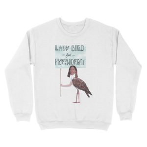 Alternative view of Lady Bird for President Unisex Crewneck Sweatshirt
