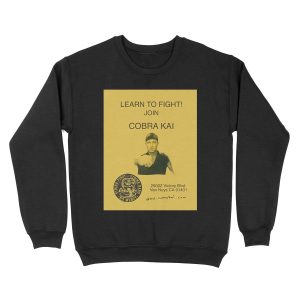Learn to Fight! Join Cobra Kai Unisex Crewneck Sweatshirt