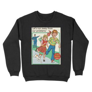 Let's Run Away Unisex Crewneck Sweatshirt