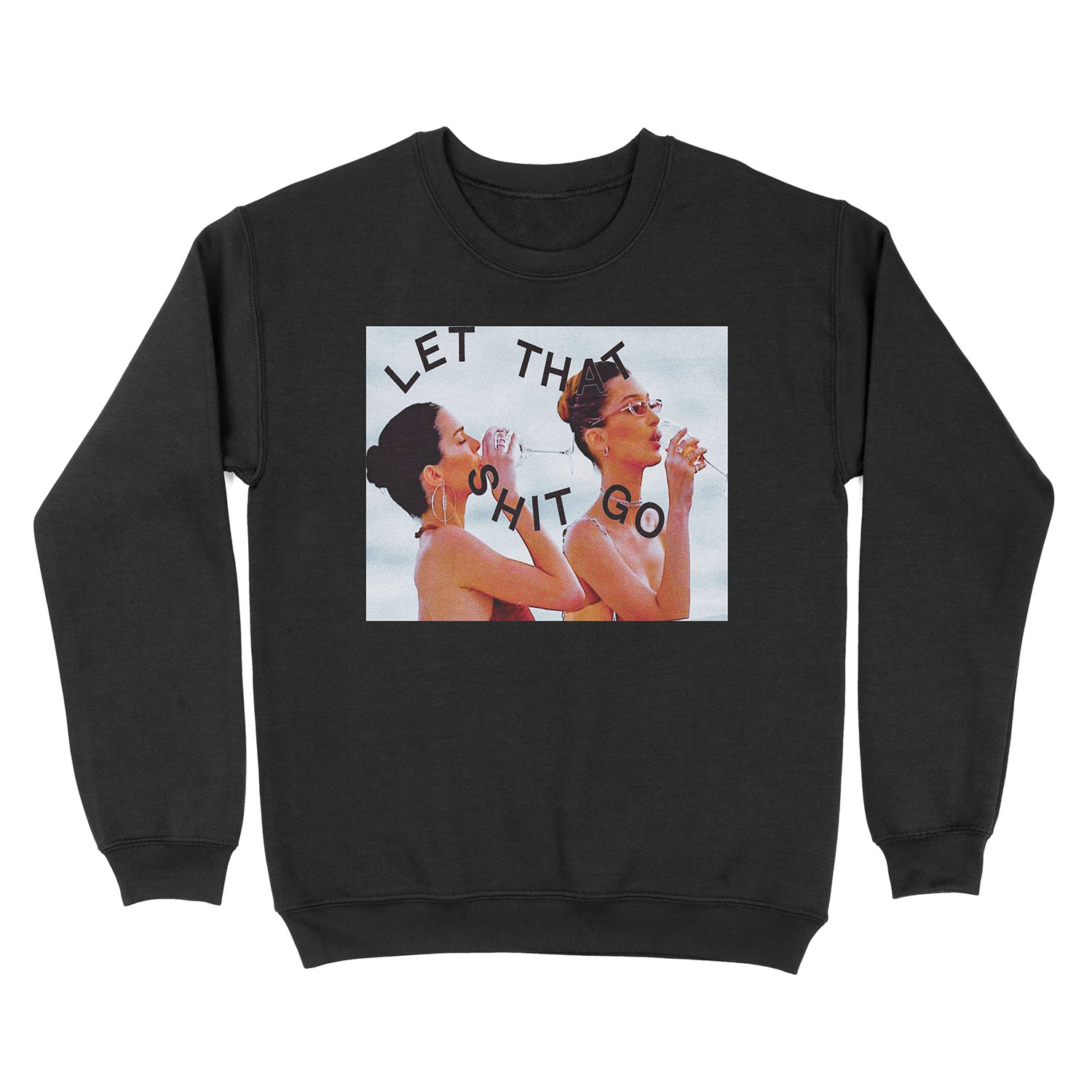 LET THAT GO Unisex Crewneck Sweatshirt