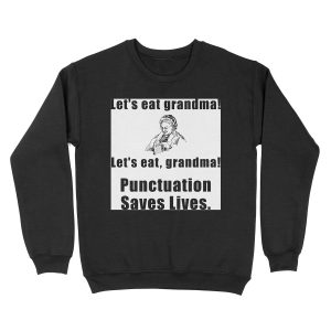 Lets Eat Grandma Unisex Crewneck Sweatshirt