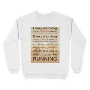 Alternative view of Lion or gazelle you would better be running full quote Unisex Crewneck Sweatshirt