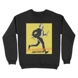 Live Dangerously - Nietzsche Unisex Crewneck Sweatshirt