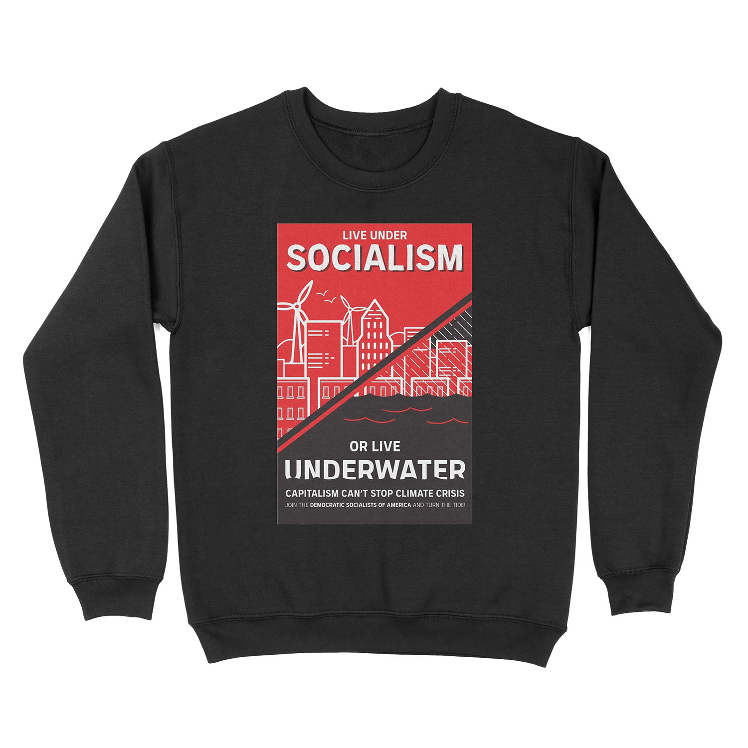 Live Under Socialism or Live Underwater Unisex Crewneck Sweatshirt