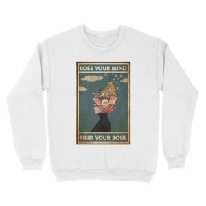 Alternative view of Lose your mind find your soul poster Unisex Crewneck Sweatshirt