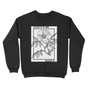 love it if we made it Unisex Crewneck Sweatshirt