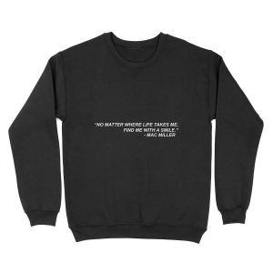 Mac Miller Quote "No matter where life takes me, find me with a smile." Unisex Crewneck Sweatshirt