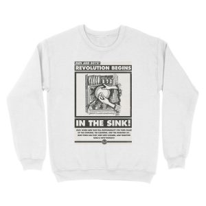 Alternative view of Men and Boys: Revolution Begins in the Sink! (IWW Vector Recreation, Proceeds to IWW) Unisex Crewneck Sweatshirt