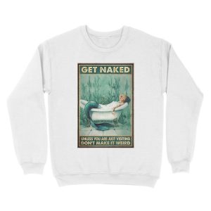 Alternative view of Mermaid Bathroom And Wine Get Naked Unless You Are Just Visiting Don't Make It Weird Unisex Crewneck Sweatshirt