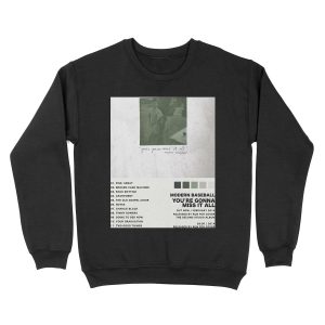 Modern Baseball You're Gonna Miss It All Unisex Crewneck Sweatshirt