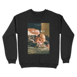 MOMMY XAVIER DOLAN POSTER Unisex Crewneck Sweatshirt