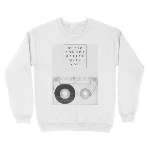 Alternative view of Music Sounds Better With You Unisex Crewneck Sweatshirt