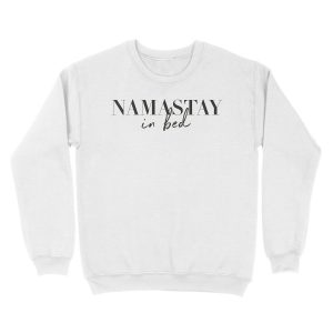Alternative view of Namastay in bed, namaste Unisex Crewneck Sweatshirt
