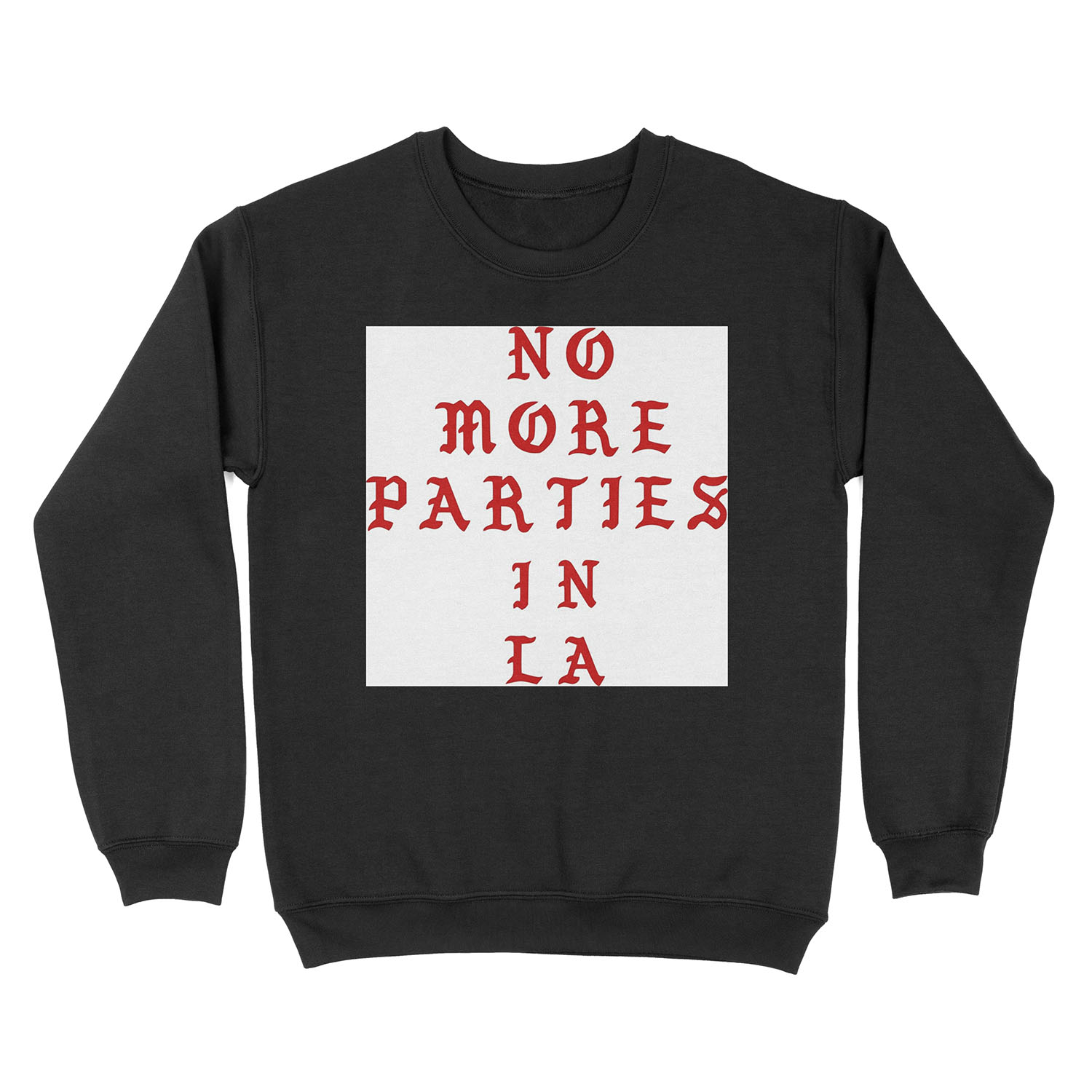 NO MORE PARTIES IN LA Unisex Crewneck Sweatshirt
