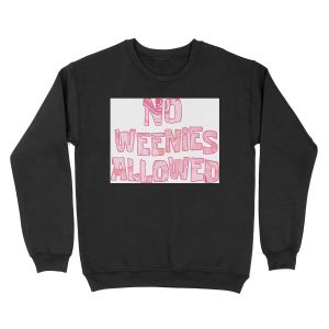 no weenies allowed Unisex Crewneck Sweatshirt