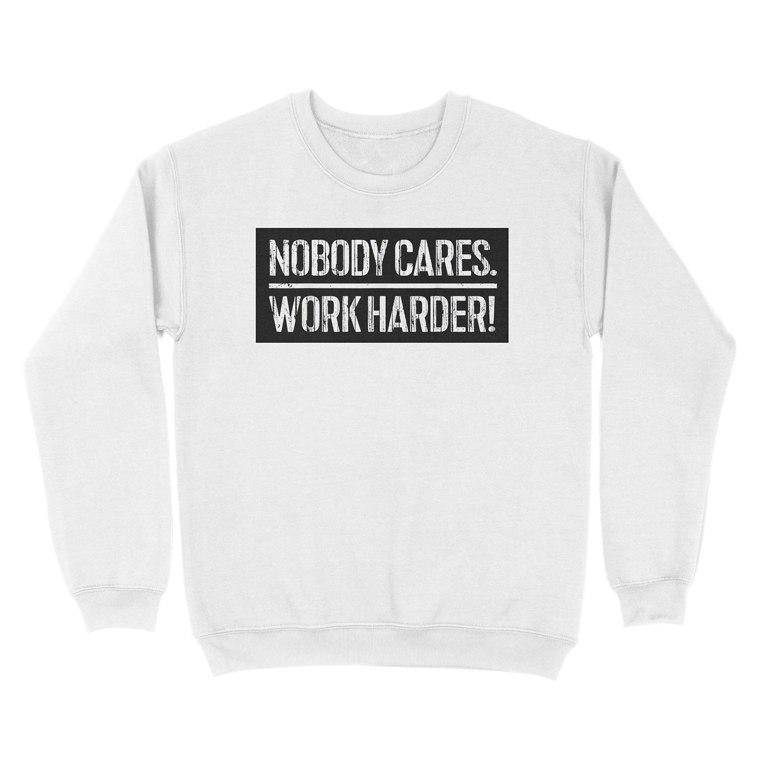 Nobody cares work harder Unisex Crewneck Sweatshirt - Image 2