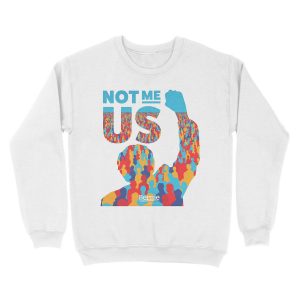Alternative view of Not Me Us, Bernie Sanders 2020| Bernie For President Campaign Slogan Unisex Crewneck Sweatshirt