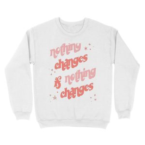 Alternative view of nothing changes if nothing changes Unisex Crewneck Sweatshirt