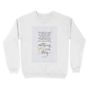 Alternative view of Nothing gold can stay Unisex Crewneck Sweatshirt