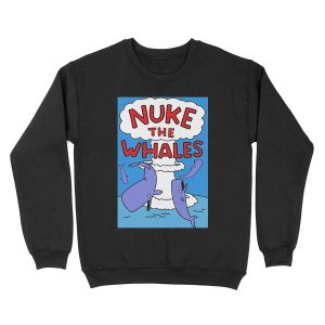 Nuke The Whales Unisex Crewneck Sweatshirt
