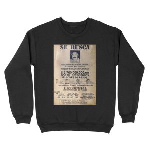 Pablo Escobar wanted poster Unisex Crewneck Sweatshirt