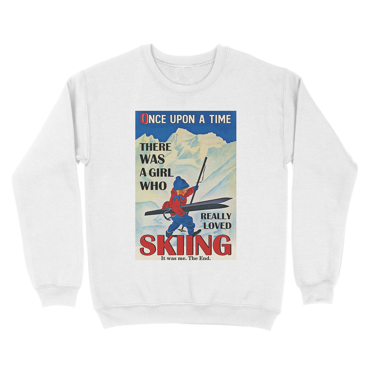 Personalized Once upon a time there was a girl who really loved skiing it was me , the end Unisex Crewneck Sweatshirt - Image 2