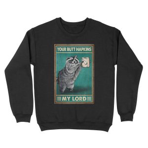 Ratel Your Butt Napkins My Lord Unisex Crewneck Sweatshirt