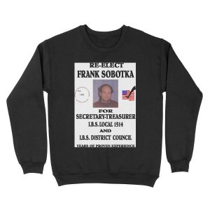 Re-Elect Frank Sobotka Unisex Crewneck Sweatshirt