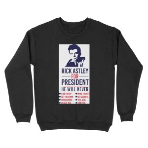 Rick Astley For President Unisex Crewneck Sweatshirt