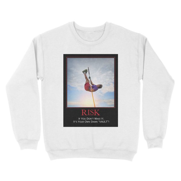 Risk - If You Dont Make It Its Your Own Damn Vault Unisex Crewneck Sweatshirt - Image 2