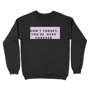 Simpsons Don't Forget You're Here Forever Unisex Crewneck Sweatshirt