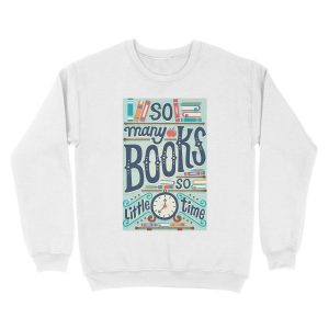Alternative view of So many books so little time Unisex Crewneck Sweatshirt