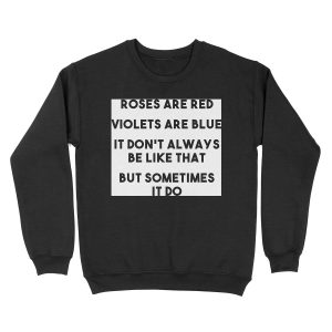 Sometimes It Be Like That Unisex Crewneck Sweatshirt