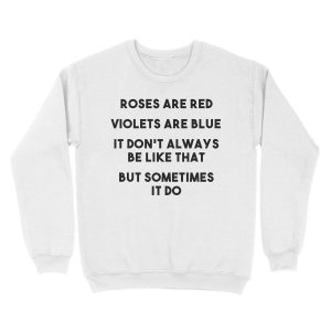 Alternative view of Sometimes It Be Like That Unisex Crewneck Sweatshirt