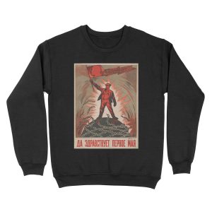 Soviet propaganda - Long live the first of May! Unisex Crewneck Sweatshirt