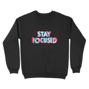 Stay Focused Unisex Crewneck Sweatshirt