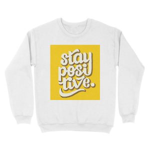 Alternative view of Stay Positive - Hand Lettering Retro Type Design Unisex Crewneck Sweatshirt