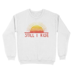 Alternative view of Still I Rise Sunrise Unisex Crewneck Sweatshirt