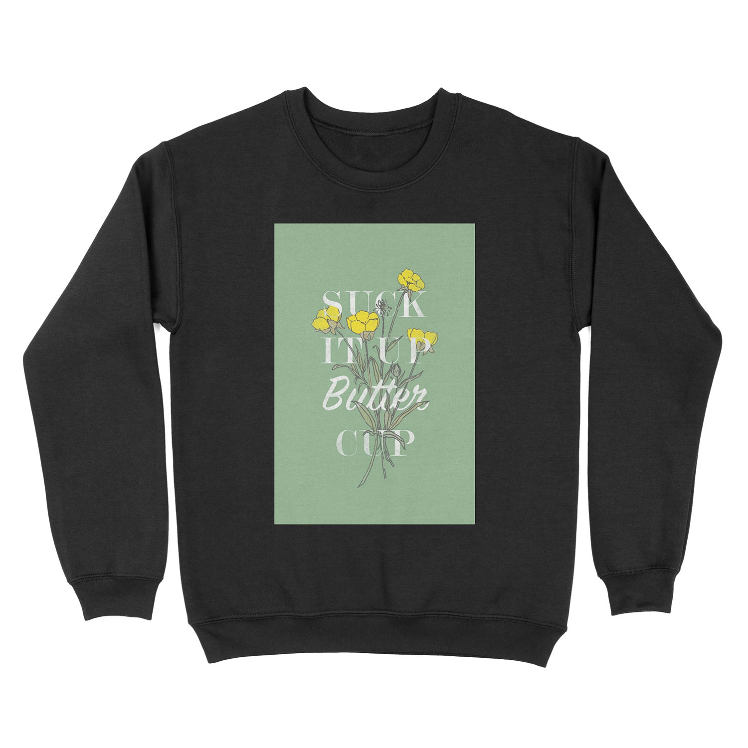 Suck it Up Buttercup Unisex Crewneck Sweatshirt