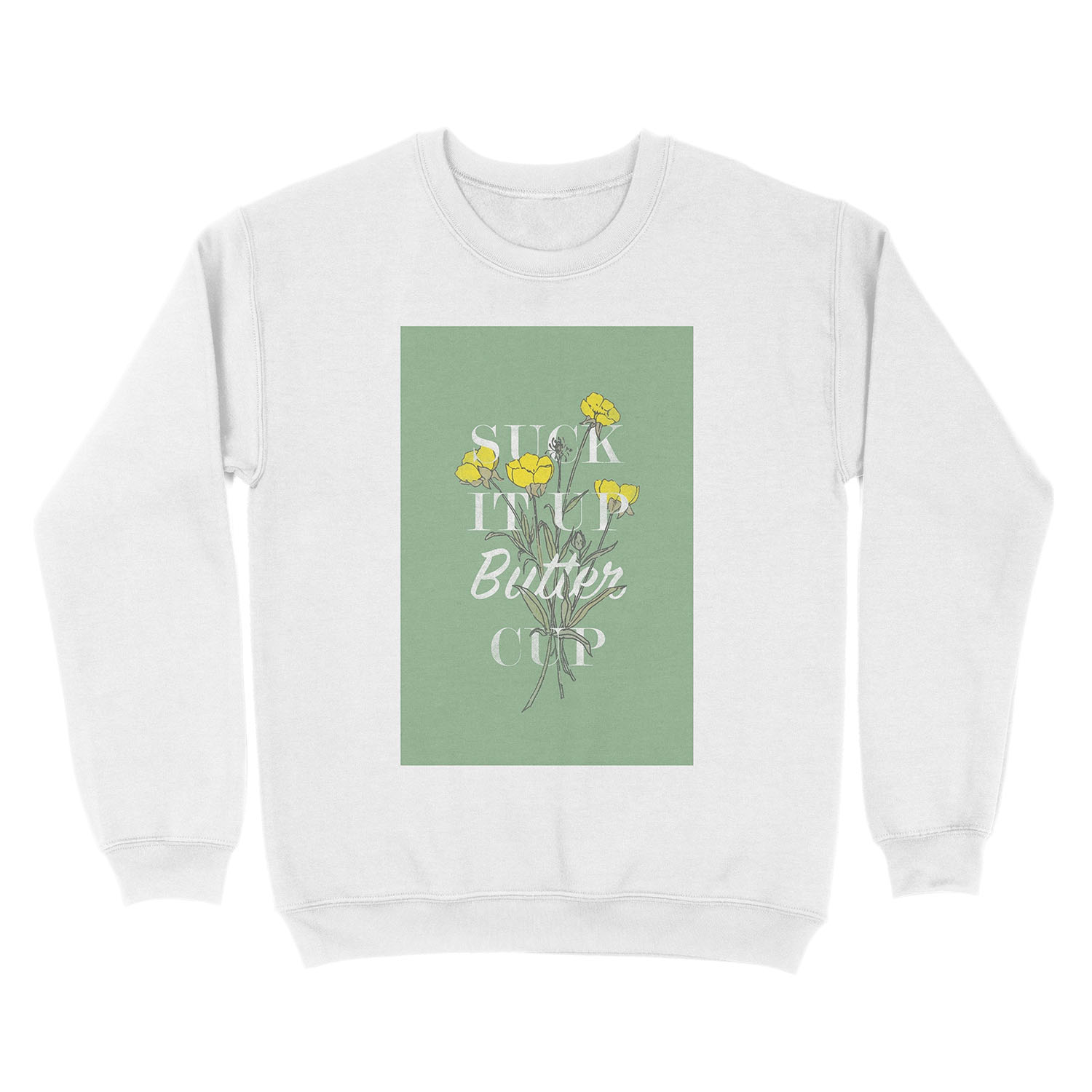 Suck it Up Buttercup Unisex Crewneck Sweatshirt - Image 2