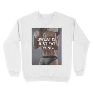 Alternative view of Sweat Is Just Fat Crying Unisex Crewneck Sweatshirt