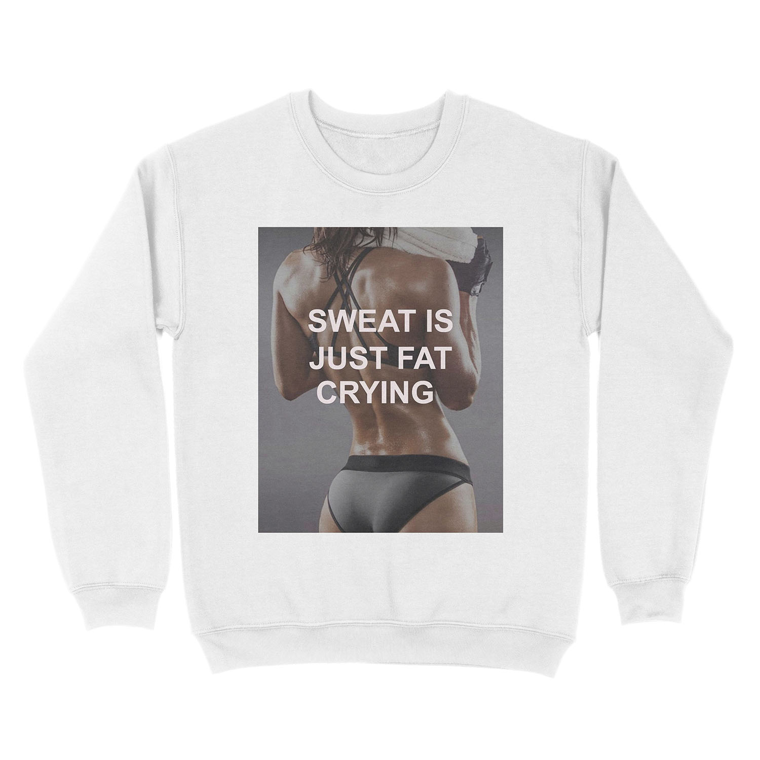 Sweat Is Just Fat Crying Unisex Crewneck Sweatshirt - Image 2