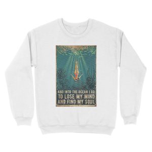 Alternative view of Swimming Ocean - And Into The Ocean I Go To Lose My Mind And Find My Soul Unisex Crewneck Sweatshirt
