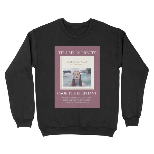 tell me i'm pretty - cage the elephant Unisex Crewneck Sweatshirt