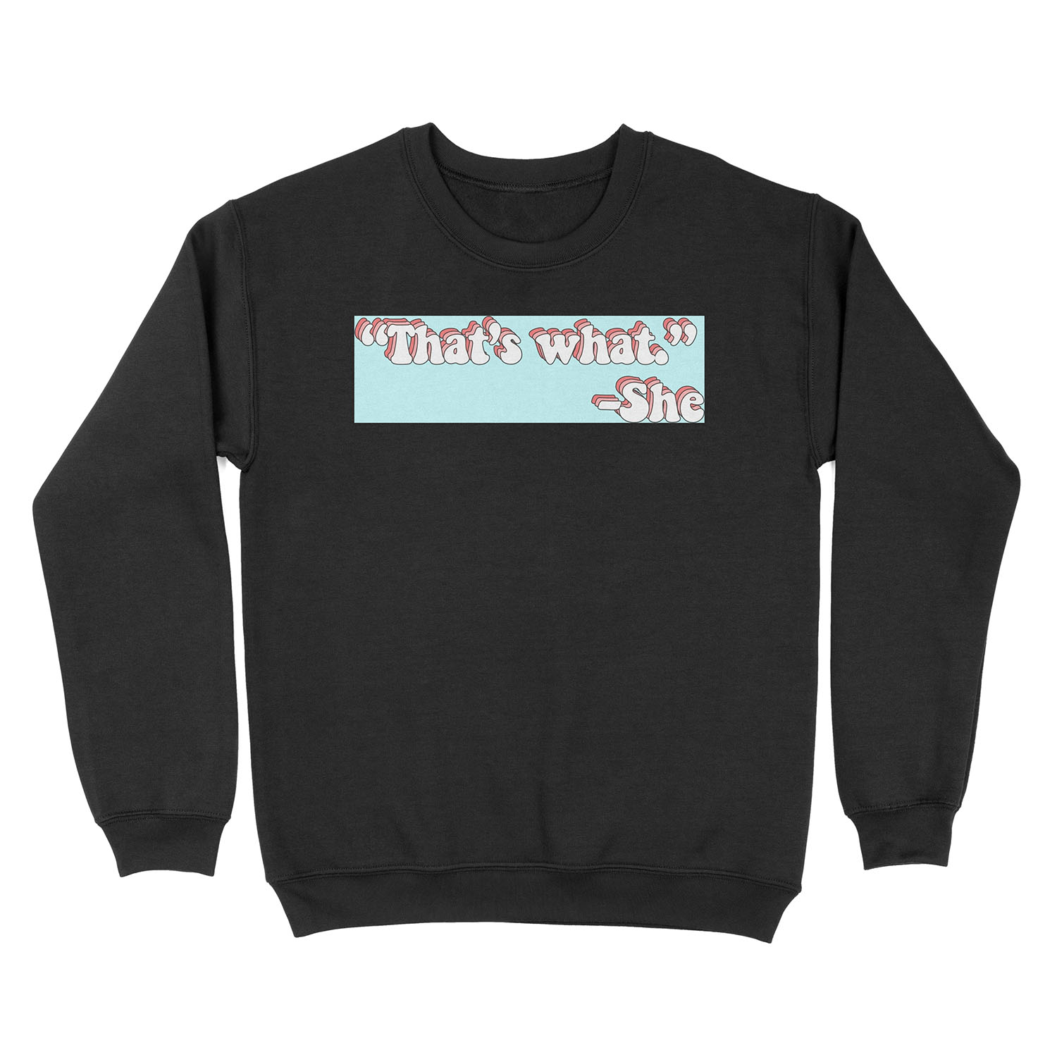 That’s What She Said Unisex Crewneck Sweatshirt