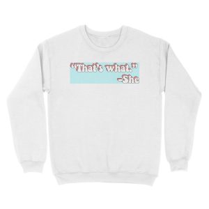 Alternative view of That’s What She Said Unisex Crewneck Sweatshirt