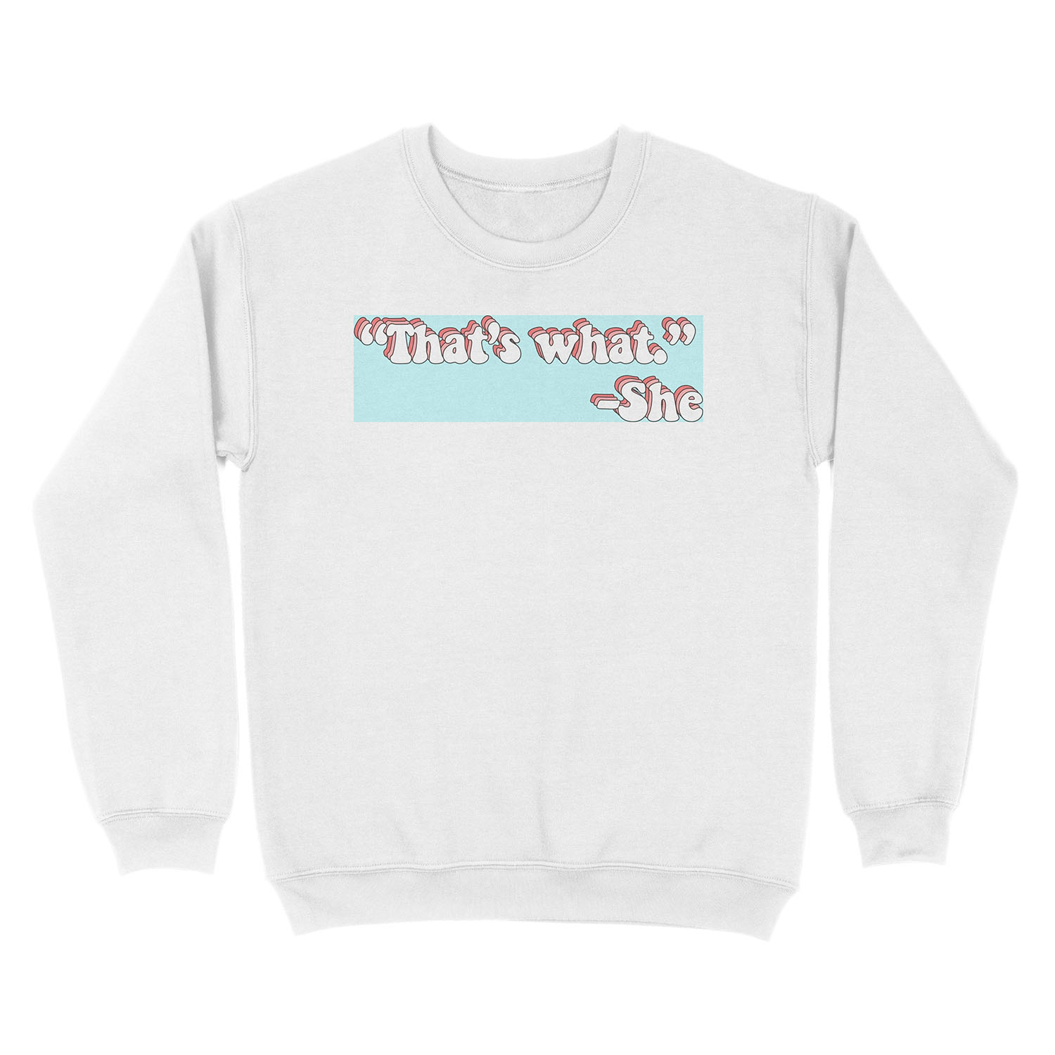 That’s What She Said Unisex Crewneck Sweatshirt - Image 2