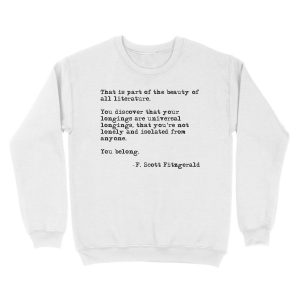 Alternative view of The beauty of all literature - F Scott zgerald Unisex Crewneck Sweatshirt